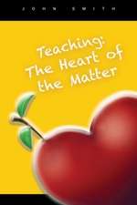 Teaching: The Heart of the Matter