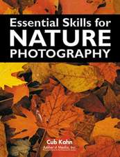 Essential Skills For Nature Photography