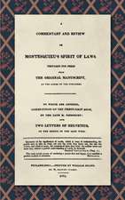 A Commentary and Review of Montesquieu's Spirit of Laws, Prepared For Press From the Original Manuscript in the Hands of the Publisher (1811)