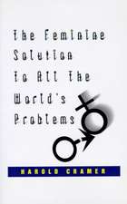 The Feminine Solution to All the World's Problems.