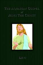 The Aquarian Gospel of Jesus the Christ