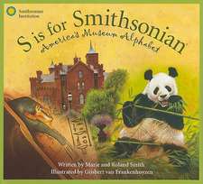 S Is for Smithsonian: America's Museum Alphabet