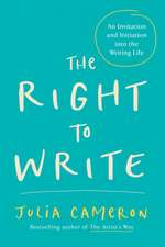 The Right to Write: An Invitation and Initiation Into the Writing Life