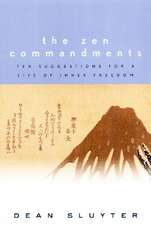 The Zen Commandments: Ten Suggestions for a Life of Inner Freedom