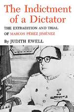 The Indictment of a Dictator: The Extradition and Trial of Marcos Perez Jimenez