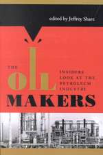 The Oil Makers: Insiders Look at the Petroleum Industry