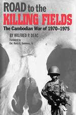 Road to the Killing Fields: The Cambodian War of 1970-1975