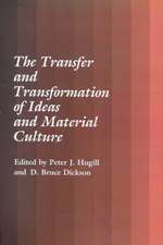 The Transfer and Transformation of Ideas and Material Culture