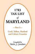 1783 Tax List of Maryland, Part I: Cecil, Talbot, Harford and Calvert Counties