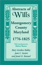 Abstracts of Wills, Montgomery County, Maryland, 1776-1825