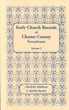 Early Church Records of Chester County, Pennsylvania. Volume 2