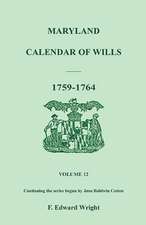 Maryland Calendar of Wills, Volume 12: 1759-1764