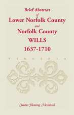 (Brief Abstract Of) Lower Norfolk County & Norfolk County Wills, 1637-1710