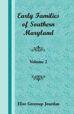 Early Families of Southern Maryland: Volume 2