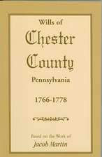 Wills of Chester County, Pennsylvania, 1766-1778