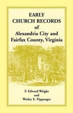 Early Church Records of Alexandria City and Fairfax County, Virginia