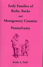 Early Families of Berks, Bucks and Montgomery Counties, Pennsylvania