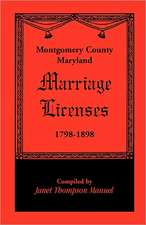 Montgomery County, Maryland Marriage Licenses, 1798-1898