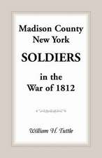 Madison County, New York Soldiers in the War of 1812