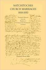 Natchitoches Church Marriages, 1818-1850: Translated Abstracts from the Registers of St. Francios Des Natchitoches Louisiana