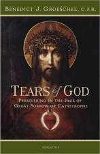 The Tears of God: Persevering in the Face of Great Sorrow or Catastrophe