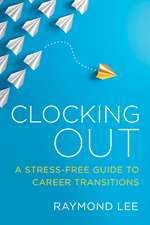 Clocking Out: A Stress-Free Guide to Career Transitions