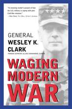 Waging Modern War: Bosnia, Kosovo, and the Future of Conflict