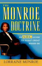 The Monroe Doctrine: An ABC Guide To What Great Bosses Do