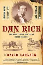 Dan Rice: The Most Famous Man You've Never Heard Of