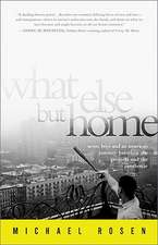 What Else But Home: Seven Boys and an American Journey Between the Projects and the Penthouse