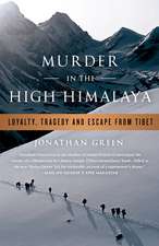 Murder in the High Himalaya: Loyalty, Tragedy, and Escape from Tibet