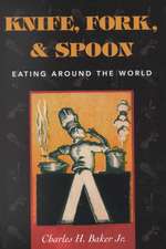 Knife, Fork and Spoon: Eating Around the World