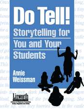 Do Tell!: Storytelling for You and Your Students