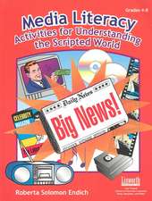 Media Literacy: Activities for Understanding the Scripted World