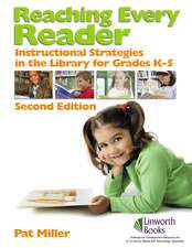 Reaching Every Reader: Instructional Strategies in the Library for Grades K-5