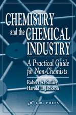 Chemistry and the Chemical Industry: A Practical Guide for Non-Chemists