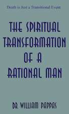 The Spiritual Transformation of a Rational Man