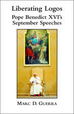 Liberating Logos – Pope Benedict XVI`s September Speeches