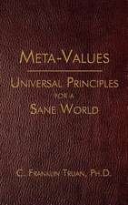 Meta-Values: Universal Principles for a Sane World