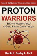 Proton Warriors: Surviving Prostate Cancer and the Prostate Cancer Industry