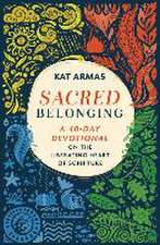 Sacred Belonging – A 40–Day Devotional on the Liberating Heart of Scripture