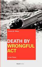 Death by Wrongful Act: The Law Peculiar To Actions For Injuries Resulting In Death