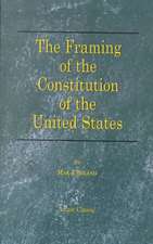 The Framing of the Constitution of the United States