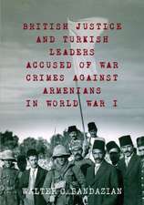 British Justice and Turkish Leaders Accused of War Crimes Against Armenians in World War I