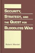 Security Strategy and the Quest for Bloodless War: 