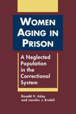 Women Aging in Prison: A Neglected Population in the Correctional System