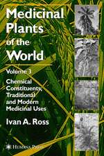 Medicinal Plants of the World, Volume 3: Chemical Constituents, Traditional and Modern Medicinal Uses