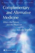 Complementary and Alternative Medicine: Ethics, the Patient, and the Physician