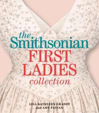 The Smithsonian First Ladies Collection