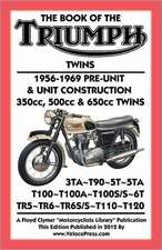 Book of the Triumph Twins 1956-1969 Pre-Unit & Unit Construction 350cc, 500cc & 650cc Twins